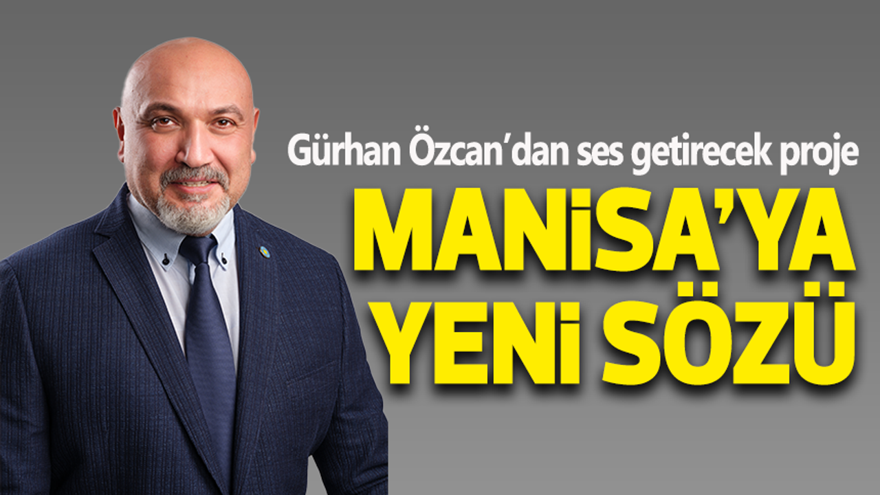 Gürhan Özcan'dan ses getirecek proje: Manisa, bir hastaneye daha kavuşacak