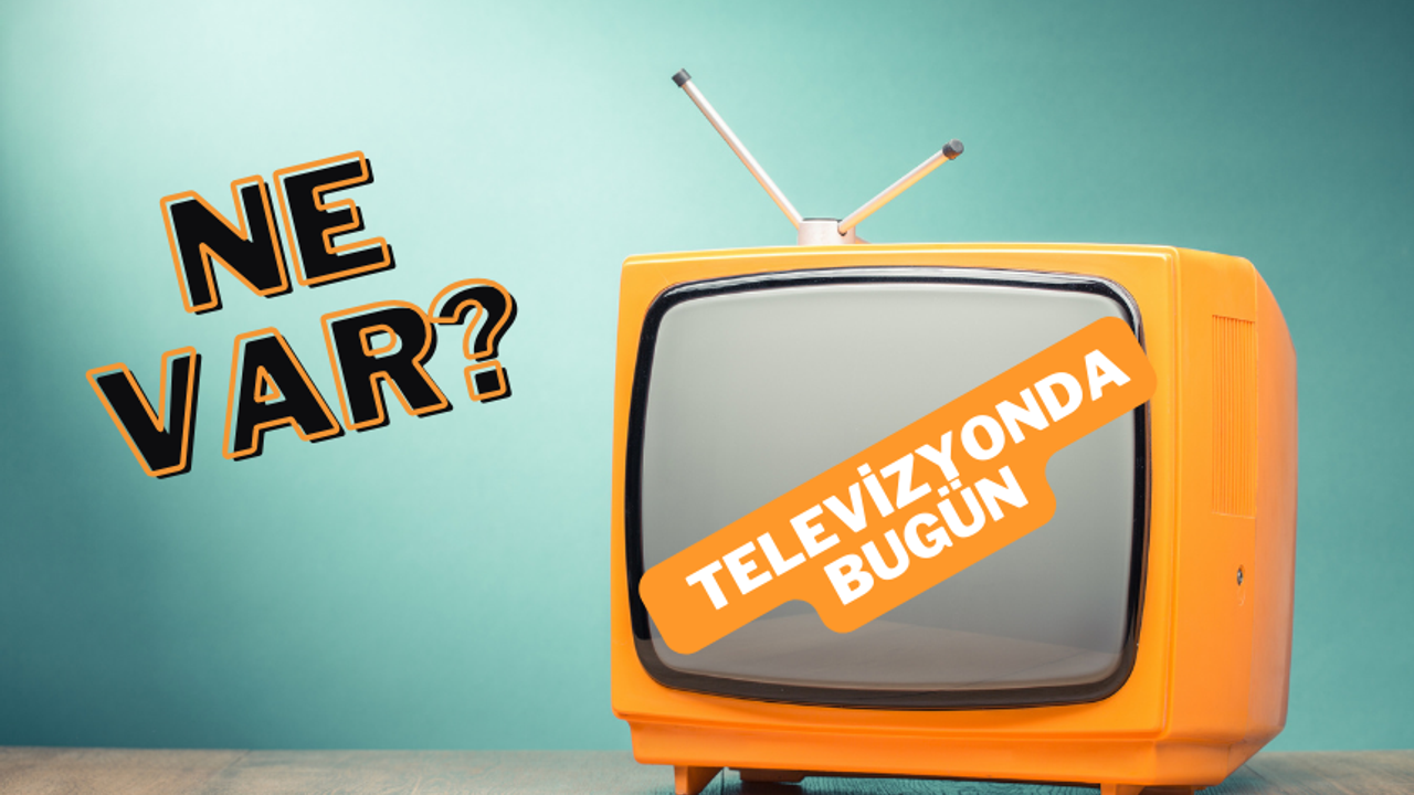 26 Ocak 2024 Cuma TV yayın akışı, Bugün  televizyonda neler var? ATV, Show TV, TV8, Kanal D, Star TV, FOX TV, TRT1