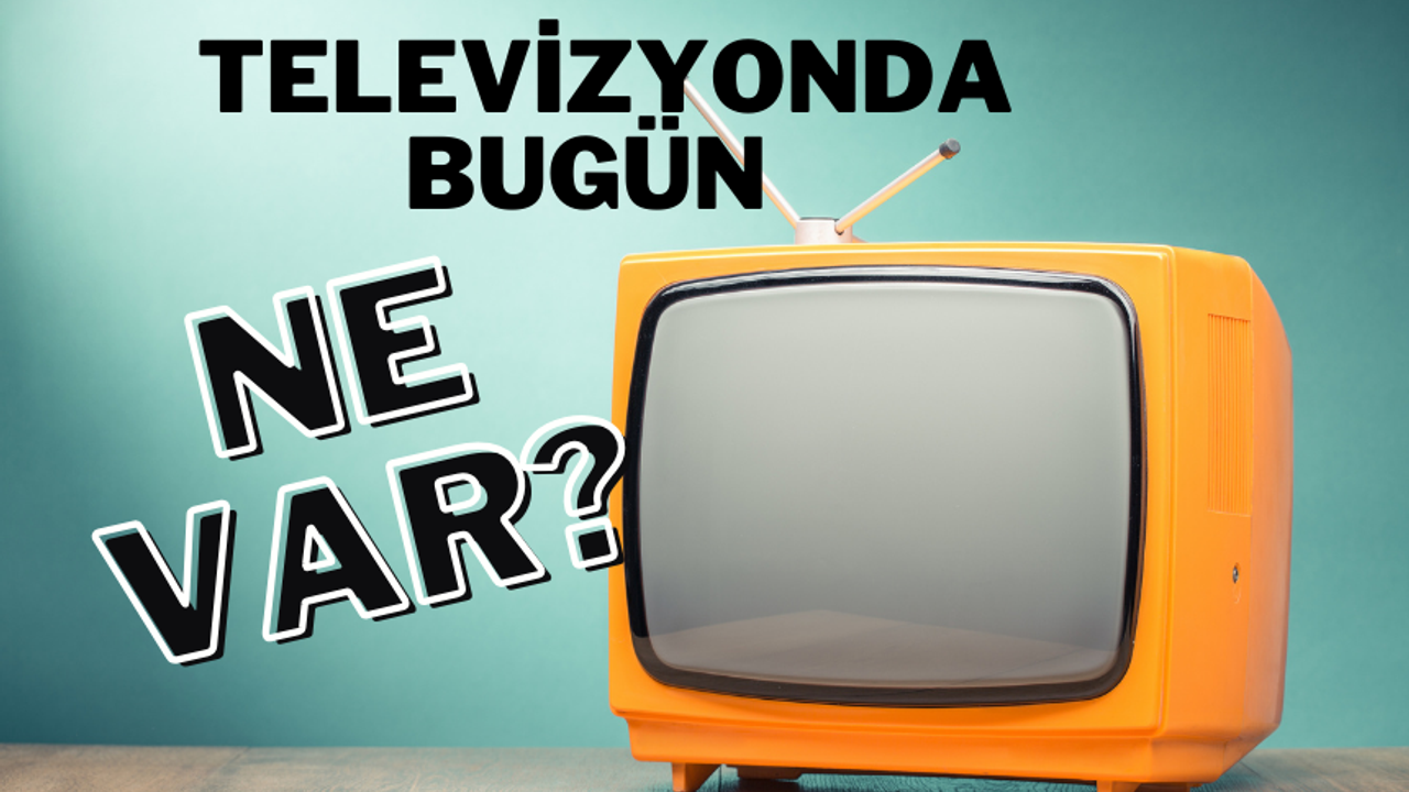 10 Şubat  2024 TV Yayın akışı, bugün televizyonda ne var? ATV, Show TV, TV8, Kanal D, Star TV, FOX TV, TRT1
