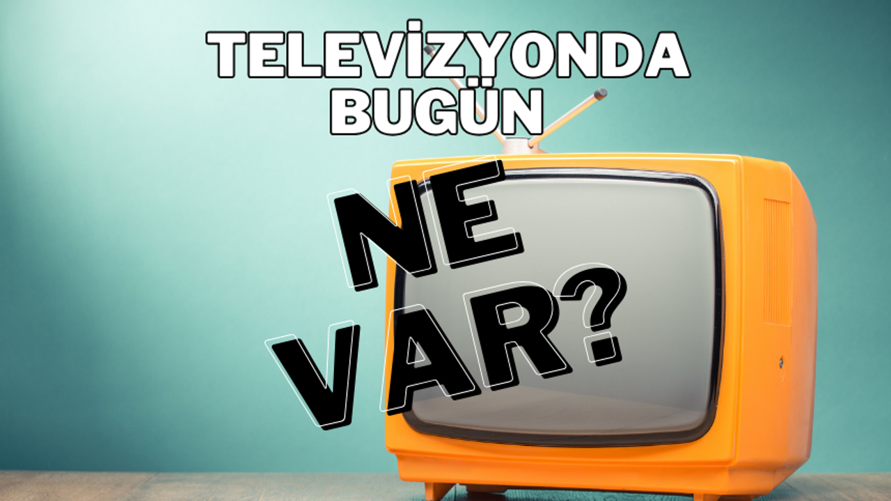 5 Şubat 2024 TV Yayın akışı, bugün televizyonda ne var? ATV, Show TV, TV8, Kanal D, Star TV, FOX TV, TRT1