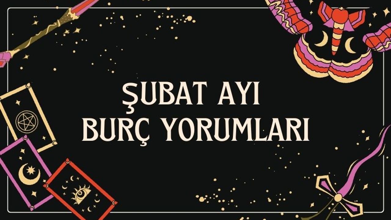 Şubat ayı burç yorumları: Yeni başlangıçlar ve dönüşüm zamanı