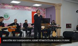 Amatör Ses Yarışmasına azeri türkücüler damga vurdu