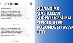 HAFTANIN 2 GÜNÜ ELEKTİRİĞİ KESİLEN MURADİYELİLER İSYAN ETTİ