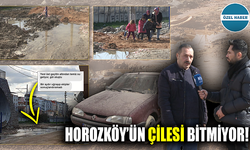 HOROZKÖY'ÜN ÇİLESİ BİTMİYOR