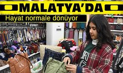 Malatya'da hayat normale dönmeye başlıyor