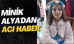 Minik Alya'dan acı haber