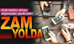 Akıllı telefonlar için yeni düzenleme... Zam yolda!