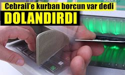 "Ben Hızır'ım" deyip üç üniversite bitirmiş vatandaşı dolandırdı