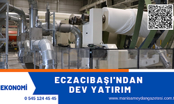 Eczacıbaşı Topluluğu'ndan 65 milyon avroluk yeni yatırım