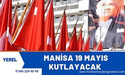 Manisa’da 19 Mayıs kutlama programı açıklandı