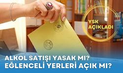 Seçim günü alkol satışı yasak mı? Eğlence yerleri açık mı? YSK açıkladı