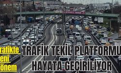 TRAFİK TEKİL PLATFORMU HAYATA GEÇİRİLİYOR 