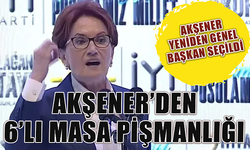 Akşener'den 6'lı Masa Pişmanlığı
