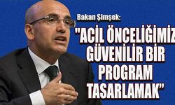 Bakan Şimşek: "Acil önceliğimiz güvenilir bir program tasarlamaktır"