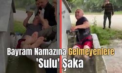 Bayram Namazına Gelmeyenlere 'Sulu' Şaka