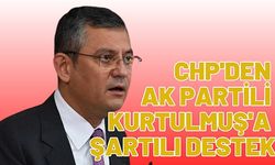 CHP'den Ak Partili Kurtulmuş'a Şartlı Destek