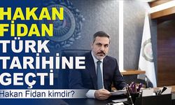 Dışişleri Bakanı Hakan Fidan Türk tarihine geçti