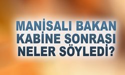 Manisalı eski bakandan dikkat çeken kabine açıklaması!