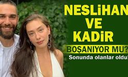 Neslihan Atagül ve Kadir Doğulu boşanıyor mu?