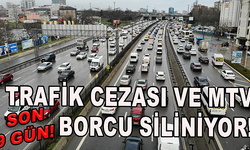 Son 9 gün! Trafik cezası ve MTV borcu siliniyor!