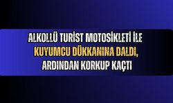  Alkollü turist motosikleti ile kuyumcu dükkanına daldı, ardından korkup kaçtı