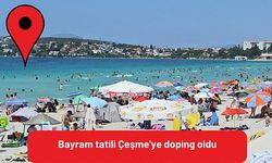 Bayram tatili Çeşme'ye doping oldu