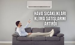 Hava Sıcaklıkları Klima Satışlarını Artırdı