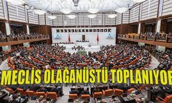 Meclis olağanüstü toplanıyor