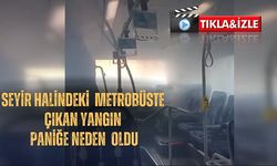 Seyir Halindeki Metrobüste Çıkan Yangın Paniğe Neden Oldu