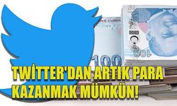 Twitter'dan artık para kazanmak mümkün!