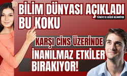 Bilim Dünyası Açıkladı: Bu Koku Karşı Cins Üzerinde İnanılmaz Etkiler Bırakıyor! Türkiye'de Değeri Bilinmiyor