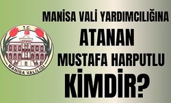 Manisa Vali Yardımcısı kim oldu? Manisa Vali Yardımcılığına atanan Mustafa Harputlu kimdir?