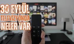 30 Eylül Cumartesi TV yayın akışı, 30 Eylül Cumartesi TV'de neler var, Show TV, Kanal D, FOX TV, ATV, TRT1, TV8,Star TV