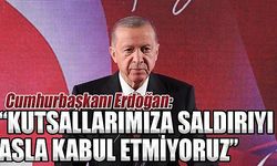 Cumhurbaşkanı Erdoğan: Kutsallarımıza saldırıyı asla kabul etmiyoruz