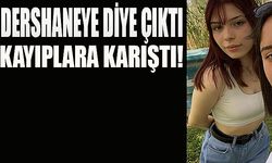 Dershaneye diye gitti kayıplara karıştı!