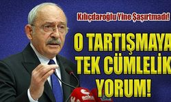 Kılıçdaroğlu'ndan O Kavgaya Tek Cümlelik Yorum