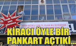 Kiracıdan pankartlı isyan! Öyle bir şey yazdı ki...