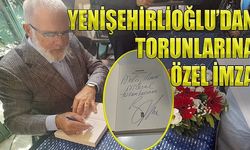 Yenişehirlioğlu'ndan "Torunlarıma" İmzası