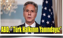ABD; “Türk Halkının Yanındayız”