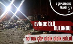 Cinayet delili için 10 ton çöp didik didik arandı