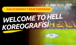 Galatasaray taraftarından 'Welcome to hell' koreografisi