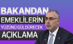 Bakandan açıklama: "Emeklilerin yüzünü güldüreceğiz"