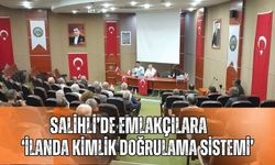 Salihli’de emlakçılara ‘İlanda kimlik doğrulama sistemi’ anlatıldı