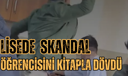 Lisede skandal! Öğrencisini öğretmen kitapla dövdü