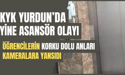 Abdulkadir Güllüoğlu KYK Yurdu'nda asansör hızlı indi kız öğrenciler panik yaşadı