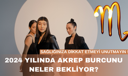 2024 yılında Akrep burcunu neler bekliyor?