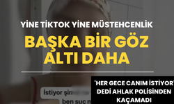 Tiktok gözaltıları devam ediyor! 'Her gece canım istiyor'