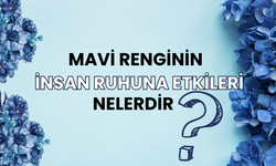 Mavi renginin insan ruhuna etkileri