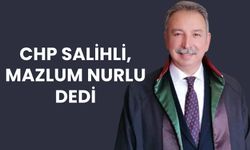 CHP Salihli,  Mazlum Nurlu dedi