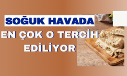 Soğuk havada en çok o tercih ediliyor